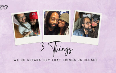 3 Things We Do Separately That Bring Us Closer Together